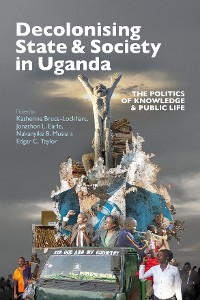 Cover Decolonising State & Society in Uganda
