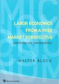 Cover Labor Economics From A Free Market Perspective: Employing The Unemployable