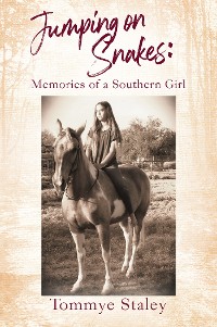 Cover Jumping on Snakes: Memories of a Southern Girl