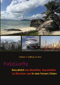 Cover Fabelhafte Kreuzfahrt um Mauritius, Seychellen, La Réunion und in den Fernen Osten