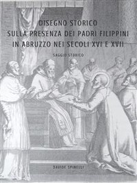 Cover Disegno Storico Sulla Presenza e L'Attività dei Padri Filippini in Abruzzo nei secoli XVI e XVII 