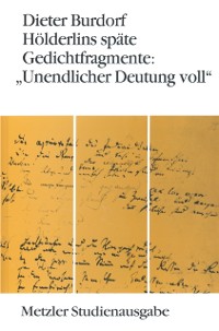 Cover Hölderlins späte Gedichtfragmente: "Unendlicher Deutung voll"