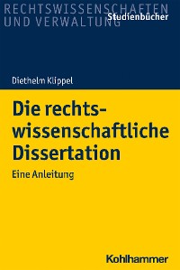 Cover Die rechtswissenschaftliche Dissertation