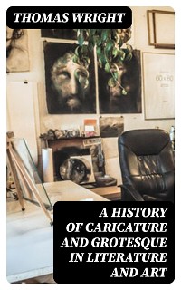 Cover A History of Caricature and Grotesque in Literature and Art