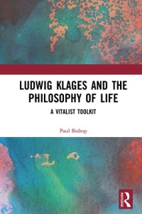 Cover Ludwig Klages and the Philosophy of Life