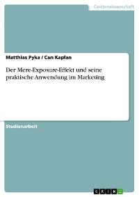 Cover Der Mere-Exposure-Effekt und seine praktische Anwendung im Marketing