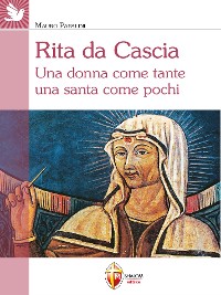 Cover Rita da Cascia. Una donna come tante una santa come pochi