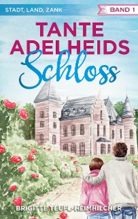 Cover Tante Adelheids Schloss