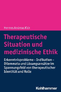 Cover Therapeutische Situation und medizinische Ethik