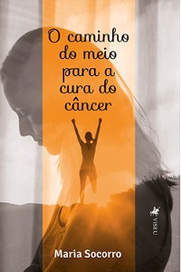 Cover O caminho do meio para a Cura do câncer