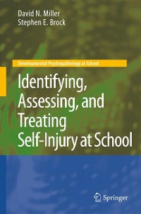Cover Identifying, Assessing, and Treating Self-Injury at School