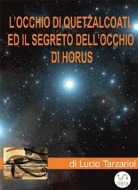 Cover L’Occhio di Quetzalcoatl ed il segreto dell'Occhio di Horus