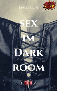 Cover Sex im Darkroom - Teil 11 von Leslie Lion