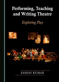Cover Performing, Teaching and Writing Theatre