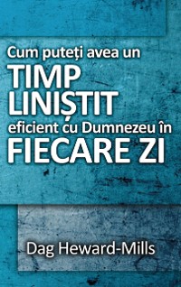 Cover Cum puteti avea un timp linistit eficient cu Dumnezeu in fiecare zi