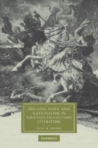 Cover Ireland, India and Nationalism in Nineteenth-Century Literature