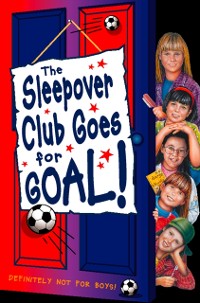 Cover Sleepover Club Goes For Goal!