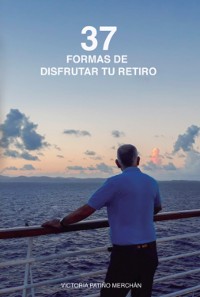 Cover 37 Formas De Disfrutar Tu Retiro