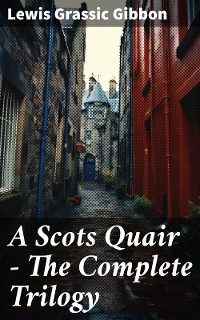 Cover A Scots Quair - The Complete Trilogy