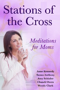 Cover Stations of the Cross Meditations for Moms