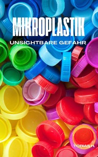 Cover Mikroplastik - unsichtbare Gefahr