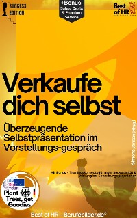 Cover Verkaufe dich selbst – Überzeugende Selbstpräsentation im Vorstellungsgespräch