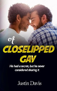 Cover A CLOSELIPPED GAY