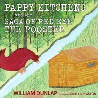 Cover Pappy Kitchens and the Saga of Red Eye the Rooster
