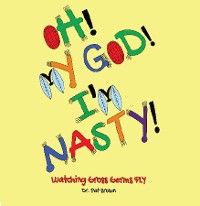 Cover OH! MY GOD! I'M NASTY!