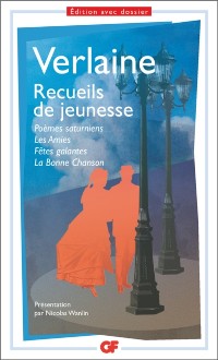 Cover Recueils de jeunesse : Poèmes saturniens - Les Amies - Fêtes galantes - la Bonne Chanson