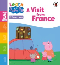 Cover Learn with Peppa Phonics Level 5 Book 6   A Visit from France (Phonics Reader)