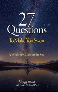 Cover 27 Questions To Make You Sweat : A Workout Guide For Your Soul