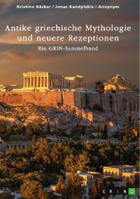 Cover Antike griechische Mythologie und neuere Rezeptionen