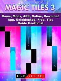 Cover Magic Tiles 3 Game, Mods, APK, Online, Download, App, Unloblocked, Free, Tips, Guide Unofficial