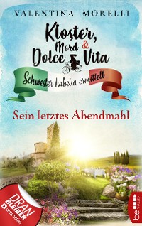 Cover Kloster, Mord und Dolce Vita - Sein letztes Abendmahl