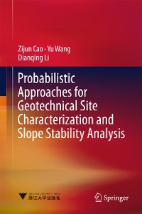 Cover Probabilistic Approaches for Geotechnical Site Characterization and Slope Stability Analysis