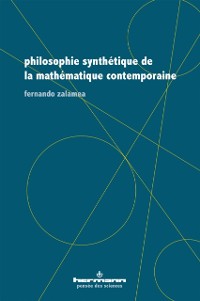 Cover Philosophie synthétique de la mathématique contemporaine