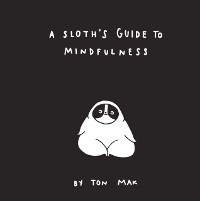 Cover Sloth's Guide to Mindfulness