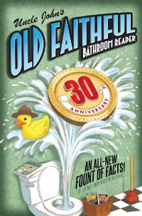 Cover Uncle John's OLD FAITHFUL 30th Anniversary Bathroom Reader