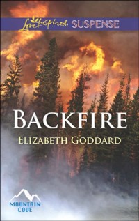 Cover Backfire (Mills & Boon Love Inspired Suspense) (Mountain Cove, Book 3)