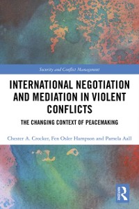 Cover International Negotiation and Mediation in Violent Conflict