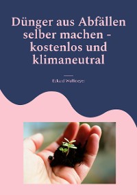 Cover Dünger aus Abfällen selber machen