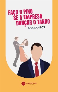 Cover Faço o Pino se a empresa Dançar o Tango