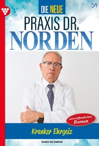 Cover Die neue Praxis Dr. Norden 54 – Arztserie