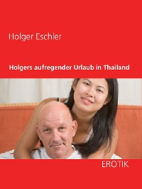 Cover Holgers aufregender Urlaub in Thailand