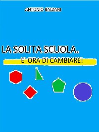 Cover La solita scuola. E' ora di cambiare!