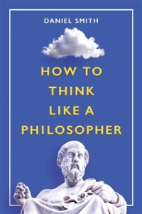 Cover How to Think Like a Philosopher