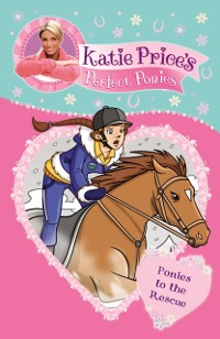 Cover Katie Price''s Perfect Ponies: Ponies to the Rescue