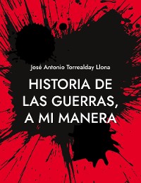 Cover Historia de las guerras, a mi manera