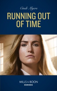 Cover Running Out Of Time (Mills & Boon Heroes) (Tactical Crime Division, Book 4)
